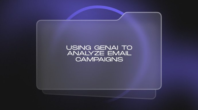 unlocking-email-success-using-genai-to-analyze-and-enhance-your-campaigns